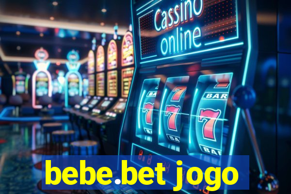 bebe.bet jogo